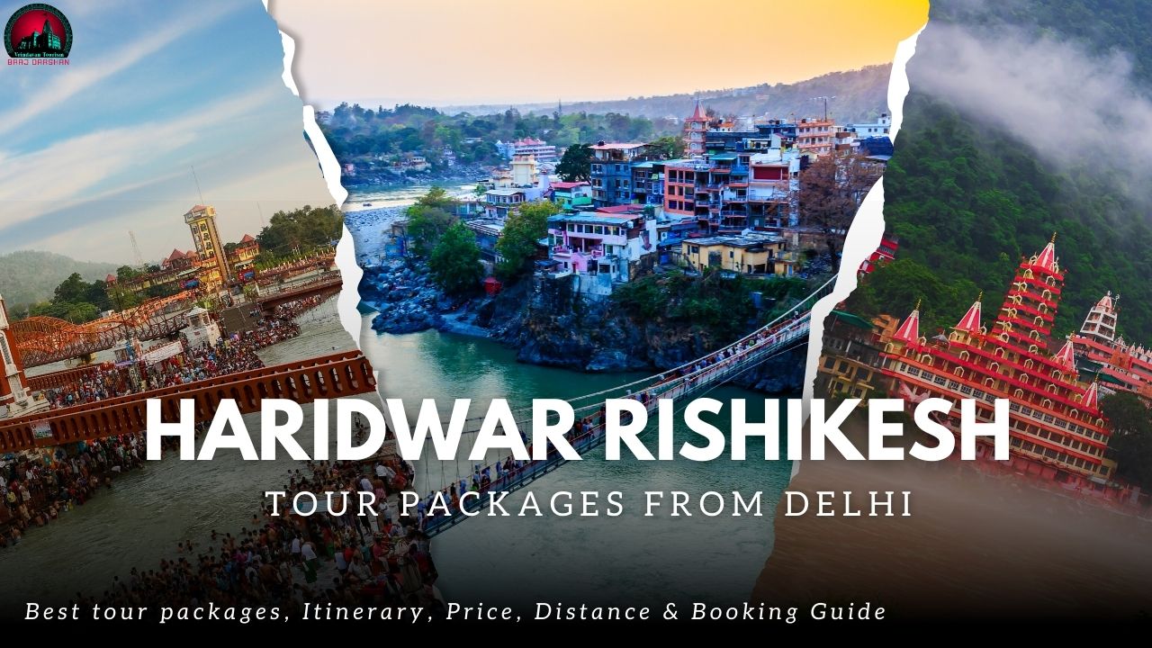 Haridwar Rishikesh Tour Packages from Delhi – Best Itinerary, Price, Distance & Booking Guide